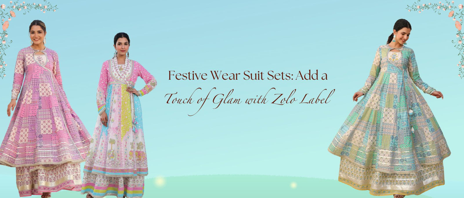 Festive Wear Suit Sets: Add a Touch of Glam with Zolo Label