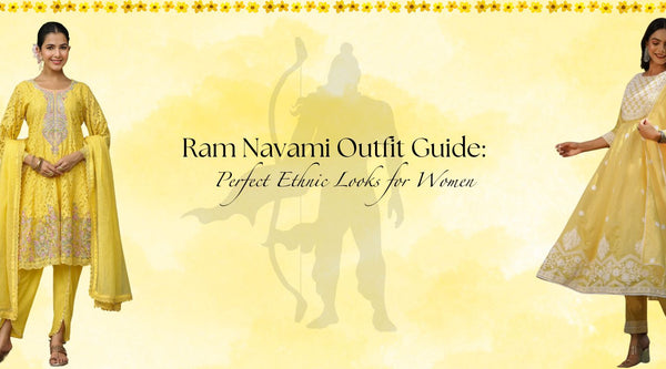 Ram Navami Outfit Guide: Perfect Ethnic Looks for Women