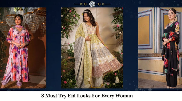 8 Must Try Eid Looks For Every Woman