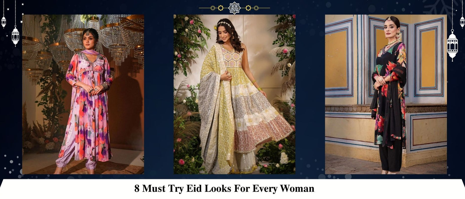 8 Must Try Eid Looks For Every Woman