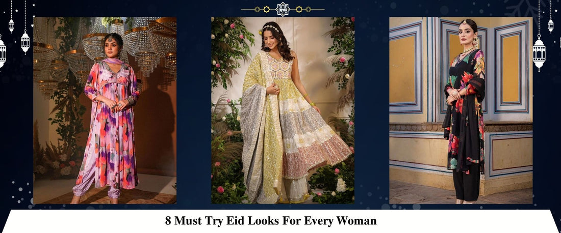 8 Must Try Eid Looks For Every Woman