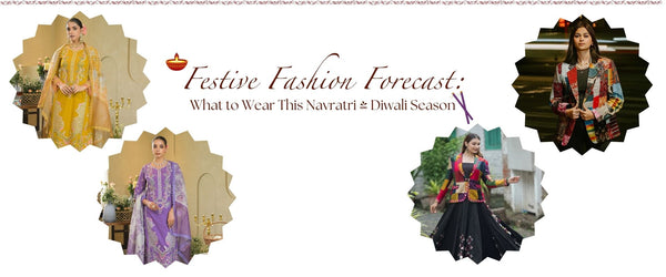 Festive Fashion Forecast: What to Wear This Navratri & Diwali Season