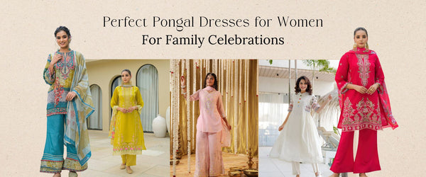 Perfect Pongal Dresses for Women for Family Celebrations