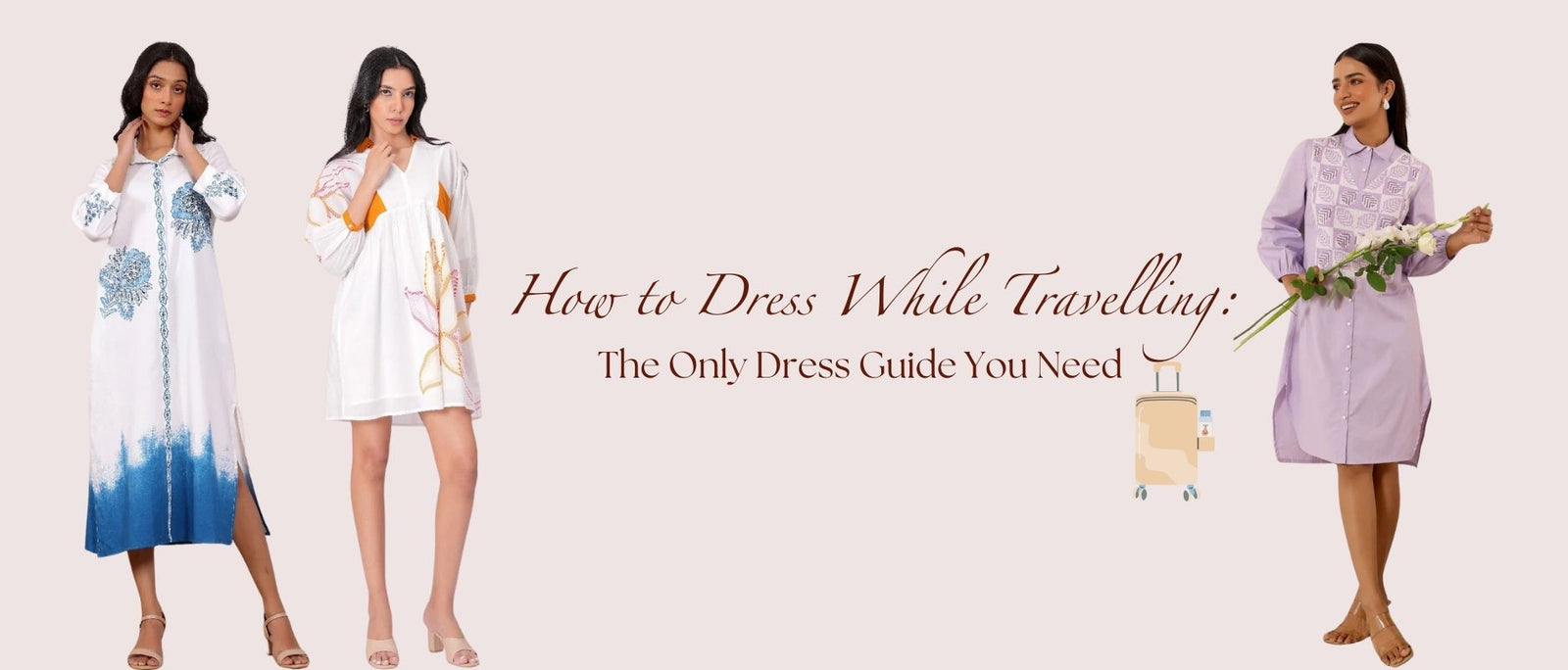 How to Dress While Travelling: The Only Dress Guide You Need