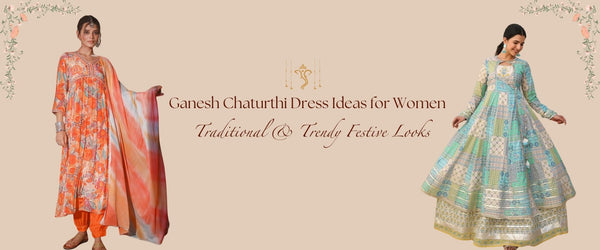 Ganesh Chaturthi Dress Ideas for Women – Traditional & Trendy Festive Looks