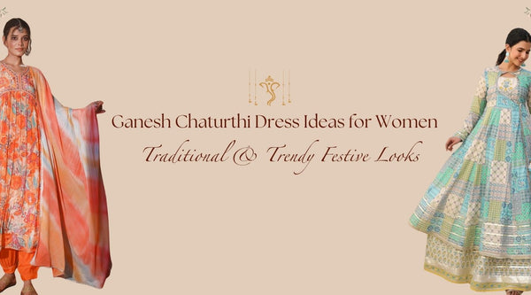 Ganesh Chaturthi Dress Ideas for Women – Traditional & Trendy Festive Looks