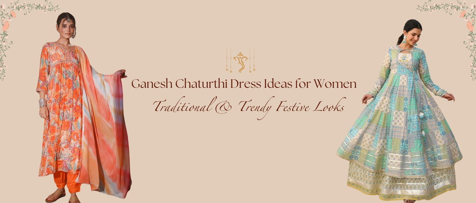 Ganesh Chaturthi Dress Ideas for Women – Traditional & Trendy Festive Looks