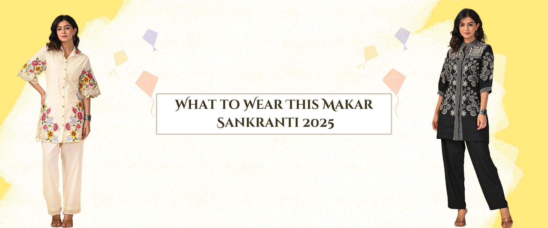 What to Wear This Makar Sankranti 2025