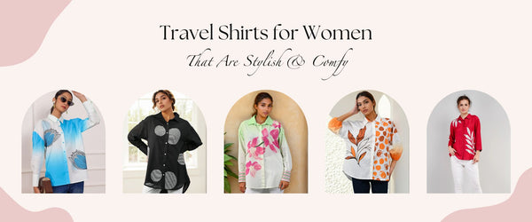 Travel Shirts for Women That Are Stylish & Comfy