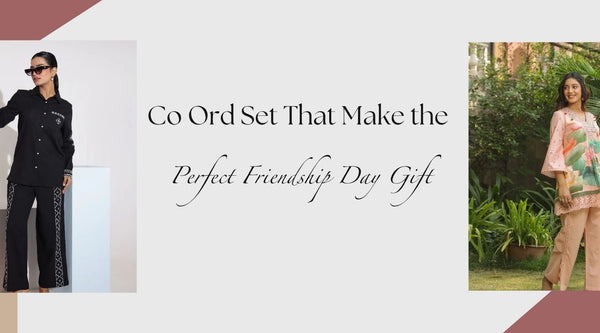 Co Ord Set That Make the Perfect Friendship Day Gift