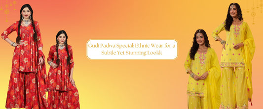 Gudi Padwa Special: Ethnic Wear for a Subtle Yet Stunning Look