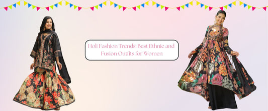 Holi Fashion Trends: Best Ethnic and Fusion Outfits for Women