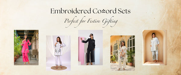 Embroidered Co-ord Sets Perfect for Festive Gifting