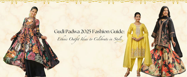 Gudi Padwa 2025 Fashion Guide: Ethnic Outfit Ideas to Celebrate in Style