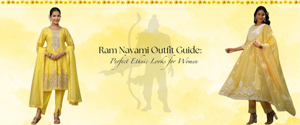 Ram Navami Outfit Guide: Perfect Ethnic Looks for Women