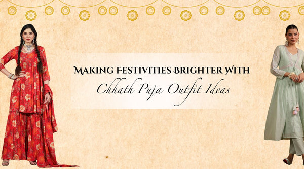 Making Festivities Brighter With Chhath Puja Outfit Ideas